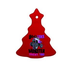 Girls Like Monster Trucks Too! Ceramic Tree Ornament