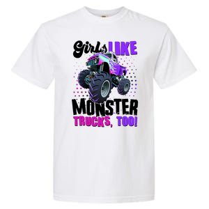 Girls Like Monster Trucks Too! Garment-Dyed Heavyweight T-Shirt