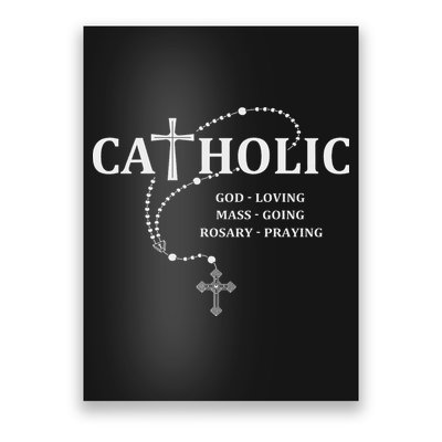 God Loving Mass Going Rosary Praying Catholic Poster