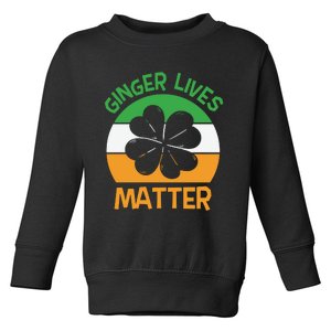 Ginger Lives Matter Funny St Patricks Day Toddler Sweatshirt