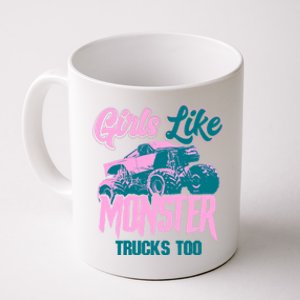 Girls Like Monster Trucks Too Gift Funny Big Monster Trucks Cool Gift Coffee Mug