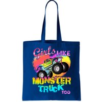 Girls Like Monster Trucks Too Girl Monster Truck Gift Tote Bag