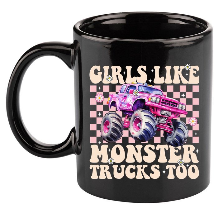 Girls Like Monster Trucks Too 11oz C Handle Ceramic Mug