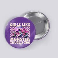 Girls Like Monster Trucks Too Button