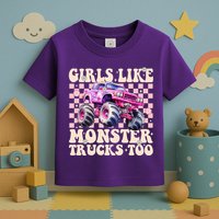 Girls Like Monster Trucks Too Toddler T-Shirt