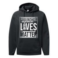 Groundhog Lives Matter Funny Woodchuck Groundhog Day Performance Fleece Hoodie