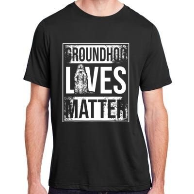 Groundhog Lives Matter Funny Woodchuck Groundhog Day Adult ChromaSoft Performance T-Shirt