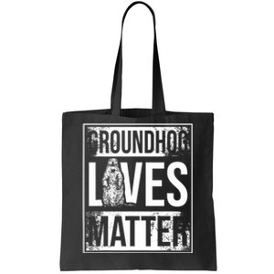 Groundhog Lives Matter Funny Woodchuck Groundhog Day Tote Bag