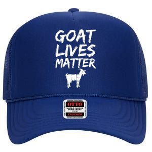 Goat Lives Matter Cool Funny Goat Lover Gift High Crown Mesh Back Trucker Hat