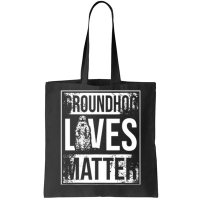 Groundhog Lives Matter Funny Woodchuck Groundhog Day Tote Bag