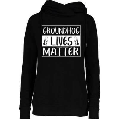 Groundhog Lives Matter Funny Woodchuck Womens Funnel Neck Pullover Hood