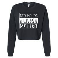 Groundhog Lives Matter Funny Woodchuck Cropped Pullover Crew