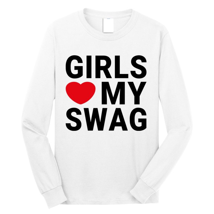 GIRLS LOVE MY SWAG Long Sleeve Shirt