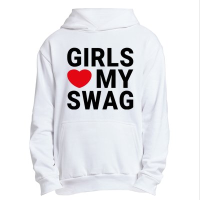 GIRLS LOVE MY SWAG Urban Pullover Hoodie