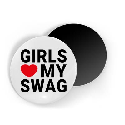 GIRLS LOVE MY SWAG Magnet