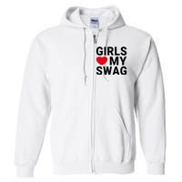 GIRLS LOVE MY SWAG Full Zip Hoodie