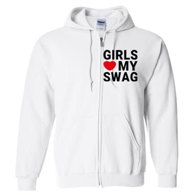 GIRLS LOVE MY SWAG Full Zip Hoodie