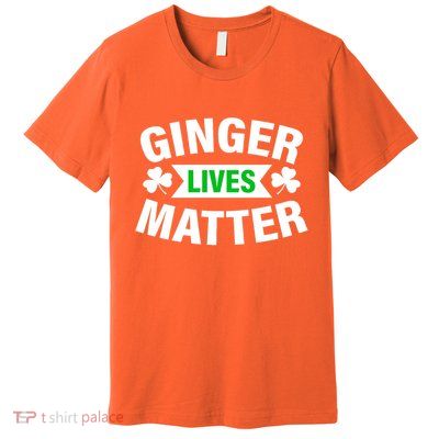 Ginger Lives Matter St Patricks Day Premium T-Shirt
