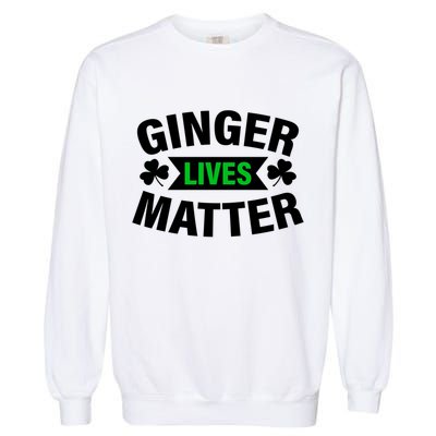 Ginger Lives Matter St Patricks Day Garment-Dyed Sweatshirt