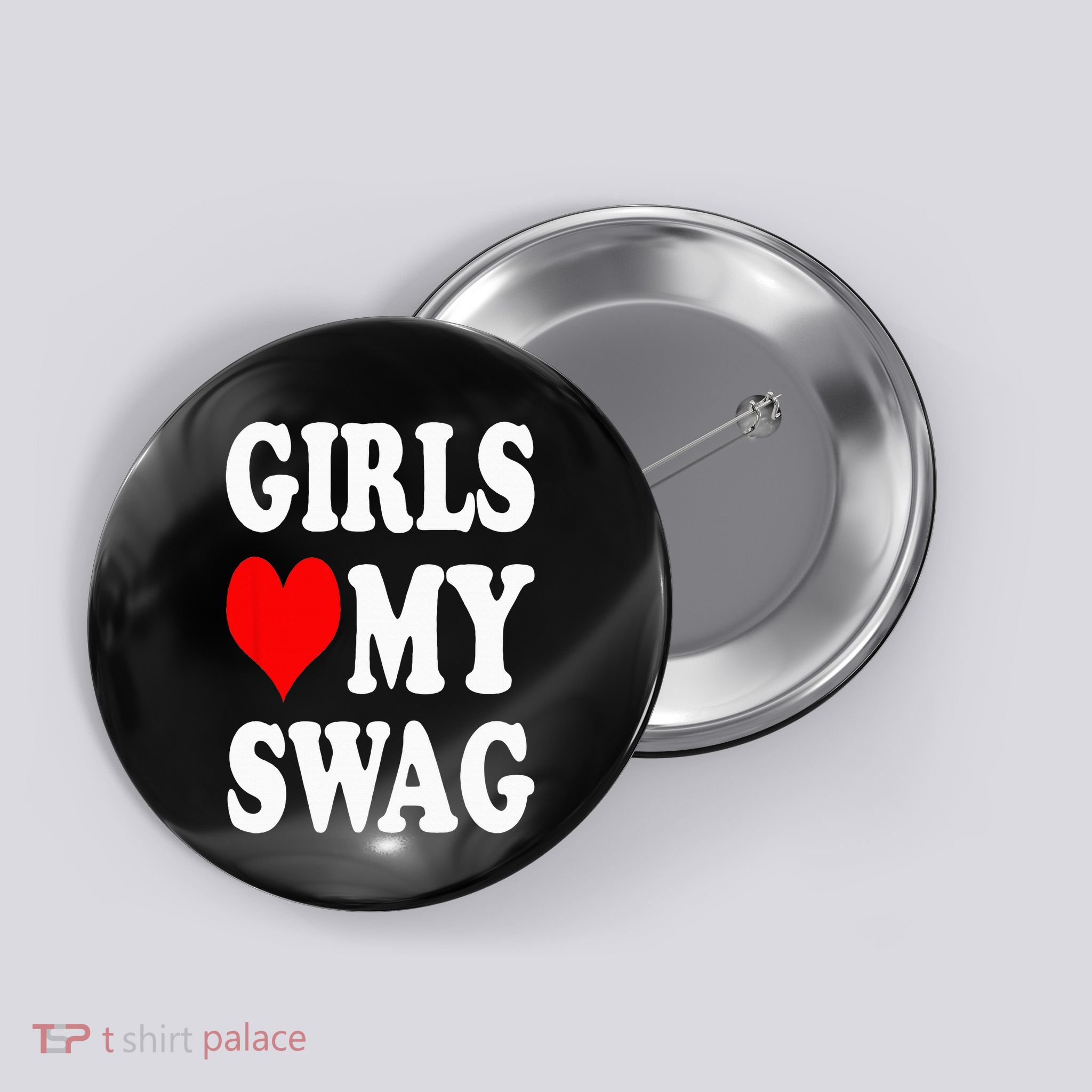 Girl Love My Swag Button
