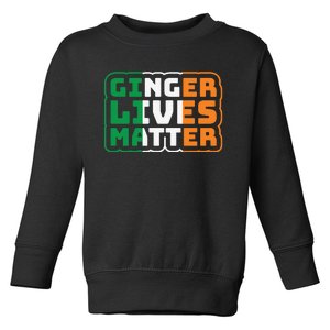 Ginger Lives Matter Funny St Patricks Day Toddler Sweatshirt