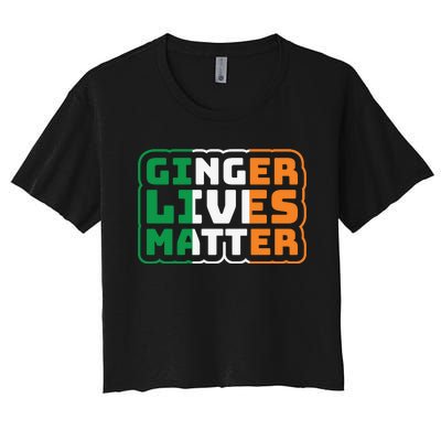 Ginger Lives Matter Funny St Patricks Day Women's Crop Top Tee