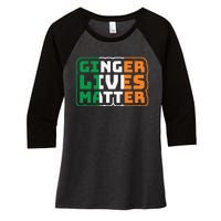 Ginger Lives Matter Funny St Patricks Day Women's Tri-Blend 3/4-Sleeve Raglan Shirt