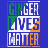 Ginger Lives Matter Irish Flag St Patricks Day Redhead Gift Poster