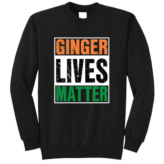 Ginger Lives Matter St. Patrick Day Drinking Ireland Flag Tall Sweatshirt