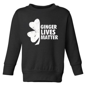 Ginger Lives Matter Funny St Patricks Day Toddler Sweatshirt