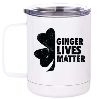 Ginger Lives Matter Funny St Patricks Day 12 oz Stainless Steel Tumbler Cup