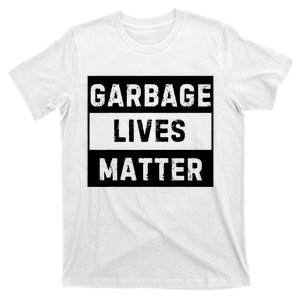 Garbage Lives Matter Funny Election T-Shirt