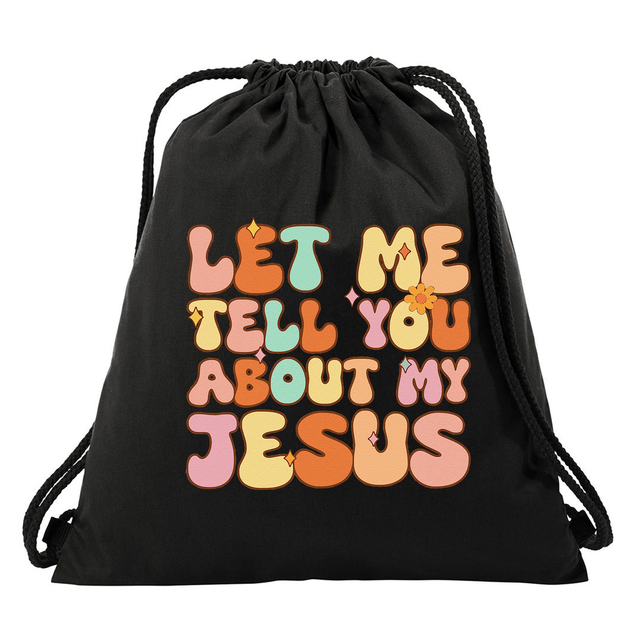 Girl Let Me Tell You About My Jesus Drawstring Bag