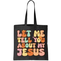 Girl Let Me Tell You About My Jesus Bag
