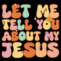 Girl Let Me Tell You About My Jesus Bag