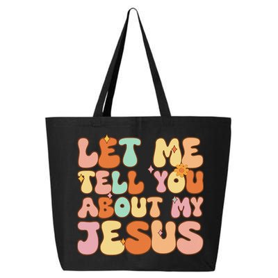 Girl Let Me Tell You About My Jesus 25L Jumbo Tote