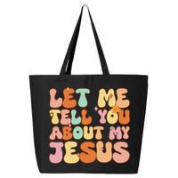 Girl Let Me Tell You About My Jesus 25L Jumbo Tote