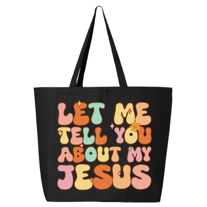 Girl Let Me Tell You About My Jesus 25L Jumbo Tote