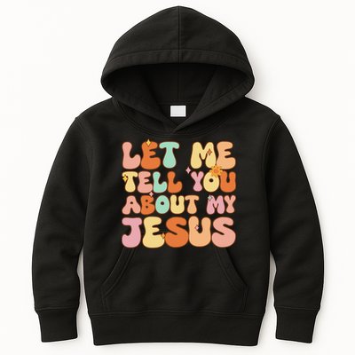 Girl Let Me Tell You About My Jesus Kids Hoodie