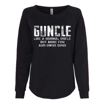 Guncle Like Normal Uncle More Fun Owns Guns Funny Womens California Wash Sweatshirt