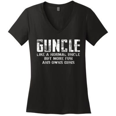 Guncle Like Normal Uncle More Fun Owns Guns Funny Women's V-Neck T-Shirt