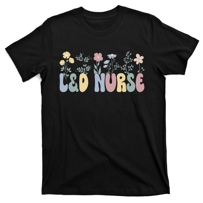 Groovy L&D Nurse Labor And Delivery Nurse Flowers T-Shirt