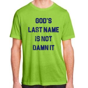 Gods Last Name Is Not Damn It Adult ChromaSoft Performance T-Shirt