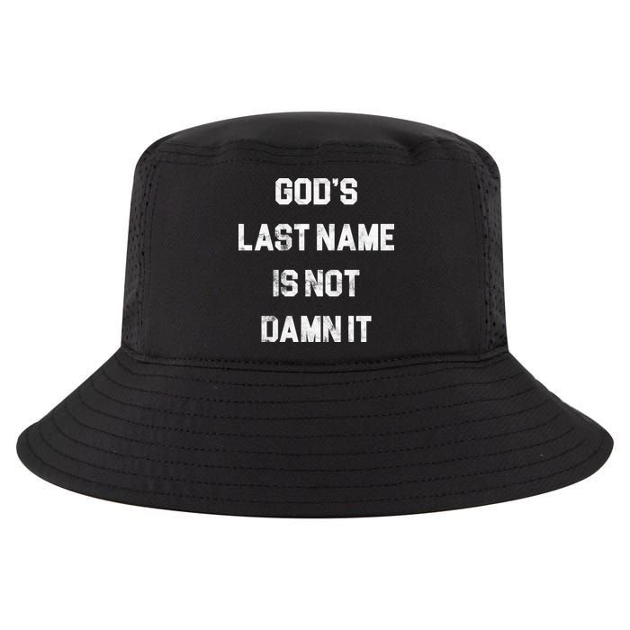 Gods Last Name Is Not Damn It Cool Comfort Performance Bucket Hat