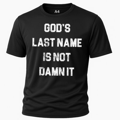 Gods Last Name Is Not Damn It Performance Shirt
