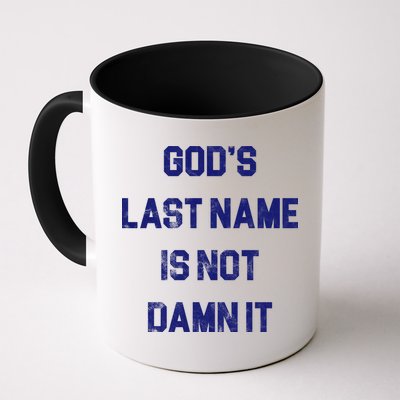 Gods Last Name Is Not Damn It Mug