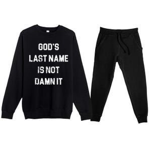 Gods Last Name Is Not Damn It Premium Crewneck Sweatsuit Set