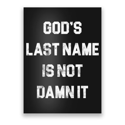 Gods Last Name Is Not Damn It Poster
