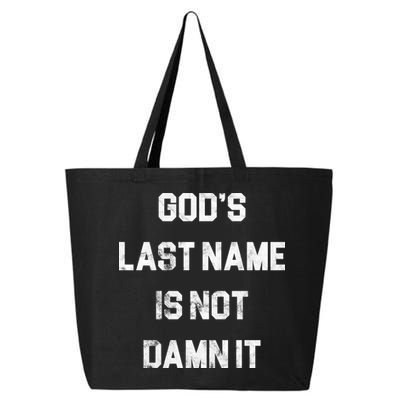 Gods Last Name Is Not Damn It 25L Jumbo Tote