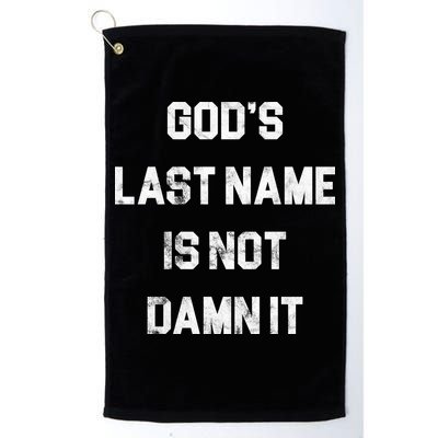 Gods Last Name Is Not Damn It Golf Towel